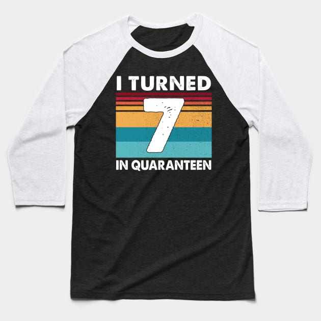 7th Birthday I Turned In Quaranteen 7 Years Old Vintage Shirt Baseball T-Shirt by Krysta Clothing